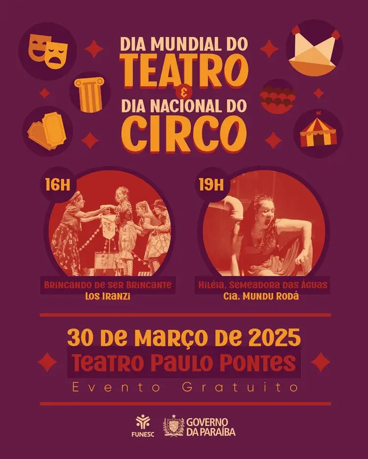 Cartaz do evento Dia Mundial do Teatro e Dia Nacional do Circo, com informações sobre os espetáculos "Brincando de Ser Brincante" e "Hiléia - Semeadora das Águas", data 30 de março de 2025, no Teatro Paulo Pontes, evento gratuito.