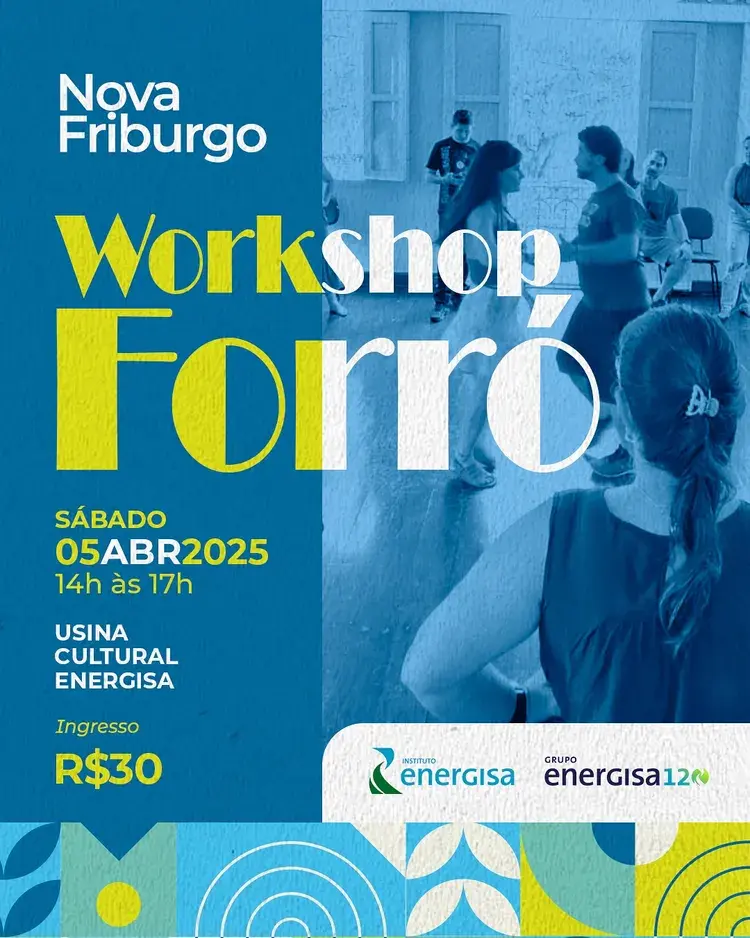 Cartaz do evento Workshop de Forró na Usina Cultural Energisa em Nova Friburgo, marcado para o dia 05 de abril de 2025, das 14h às 17h, com ingresso a R$30.