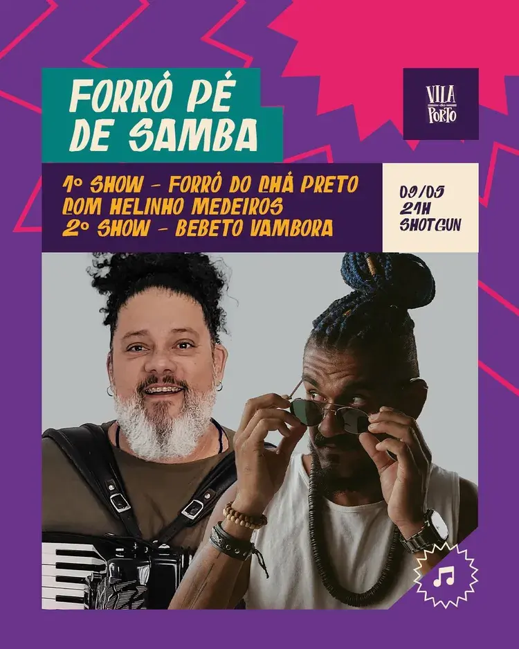 Cartaz do evento "Forró Pé de Samba" no Vila do Porto, com Helinho Medeiros e Bebeto Vambora, mostrando a data do evento em 09/05, às 21h.
