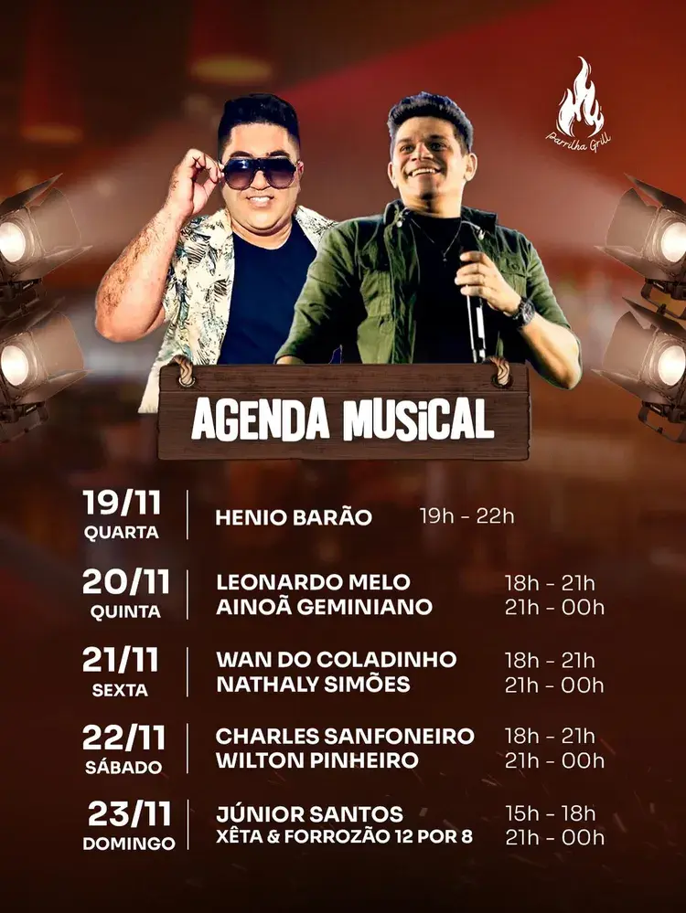 Imagem com agenda musical do Parrilha Grill de 19 a 23 de novembro, com artistas Henio Barão, Leonardo Melo, Ainoã Geminiano, Wan do Coladinho, Nathaly Simões, Charles Sanfoneiro, Wilton Pinheiro, Júnior Santos e Xêta & Forrozão 12 por 8, com horários entre 15h e 00h.