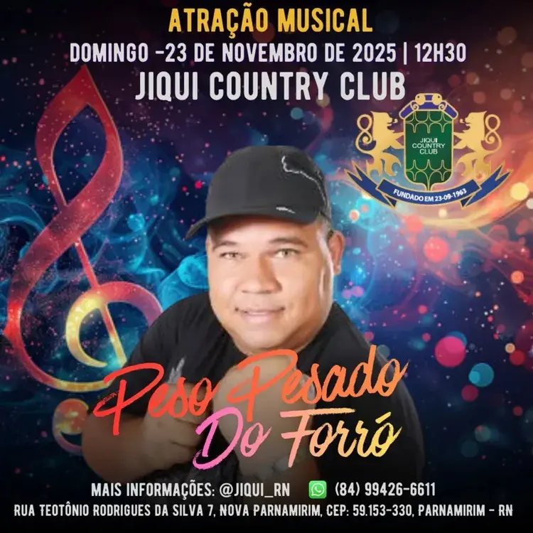 Imagem com texto informando atração musical no domingo, 23 de novembro de 2025 às 12h30 no Jiqui Country Club, com show do Peso Pesado do Forró. Contém endereço Rua Teotônio Rodrigues da Silva, 7, Nova Parnamirim, RN, e contato (84) 99426-6611.