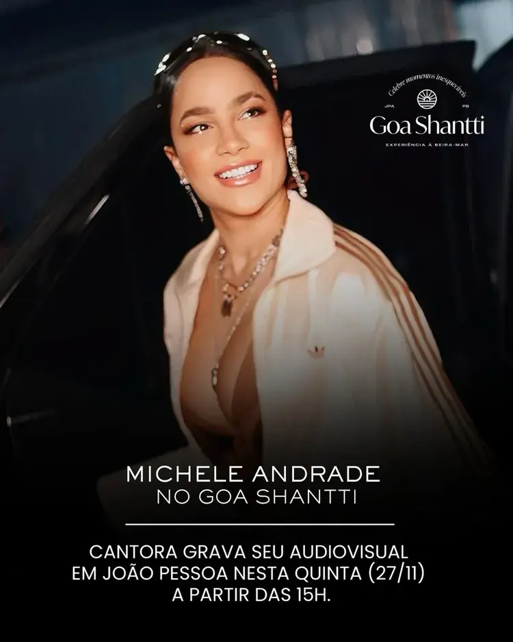 Imagem da cantora Michele Andrade sorrindo, com texto informando que ela grava seu audiovisual no Goa Shantti em João Pessoa no dia 27/11 a partir das 15h.
