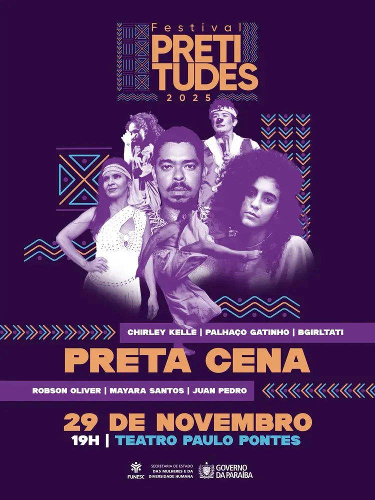 Imagem promocional do Festival Pretitudes 2025 com destaque para a apresentação Preta Cena no dia 29 de novembro às 19h no Teatro Paulo Pontes. Artistas Palhaço Gatinho, Chirley Kelle, Mayara, Robson Oliver, BgirlTati e Juan Pedro são destacados.