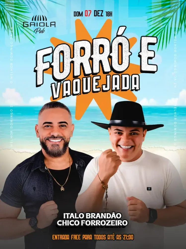 Cartaz do evento Forró e Vaquejada na Gaiola Pub em 07 de dezembro às 18h com os cantores Ítalo Brandão e Chico Forrozeiro, entrada free para todos até as 21h.