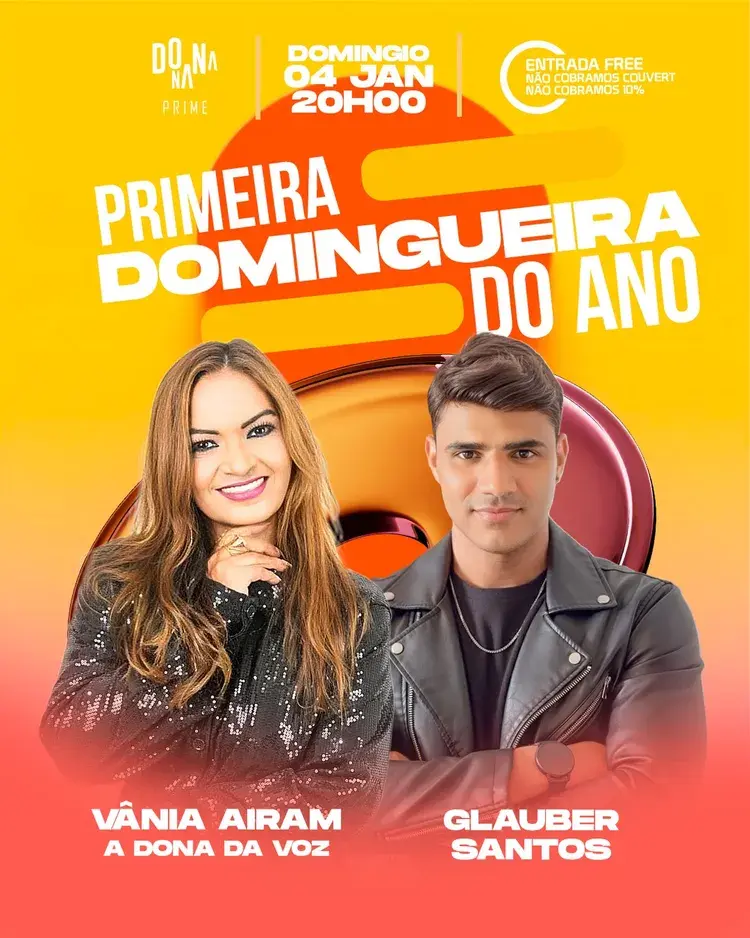 Imagem promocional da Primeira Domingueira do Ano no DONANA PRIME, com fotos dos artistas Vânia Airam e Glauber Santos, data do evento domingo 04 de janeiro às 20h, texto destacando entrada gratuita, sem cobrança de couvert ou taxa de 10%.
