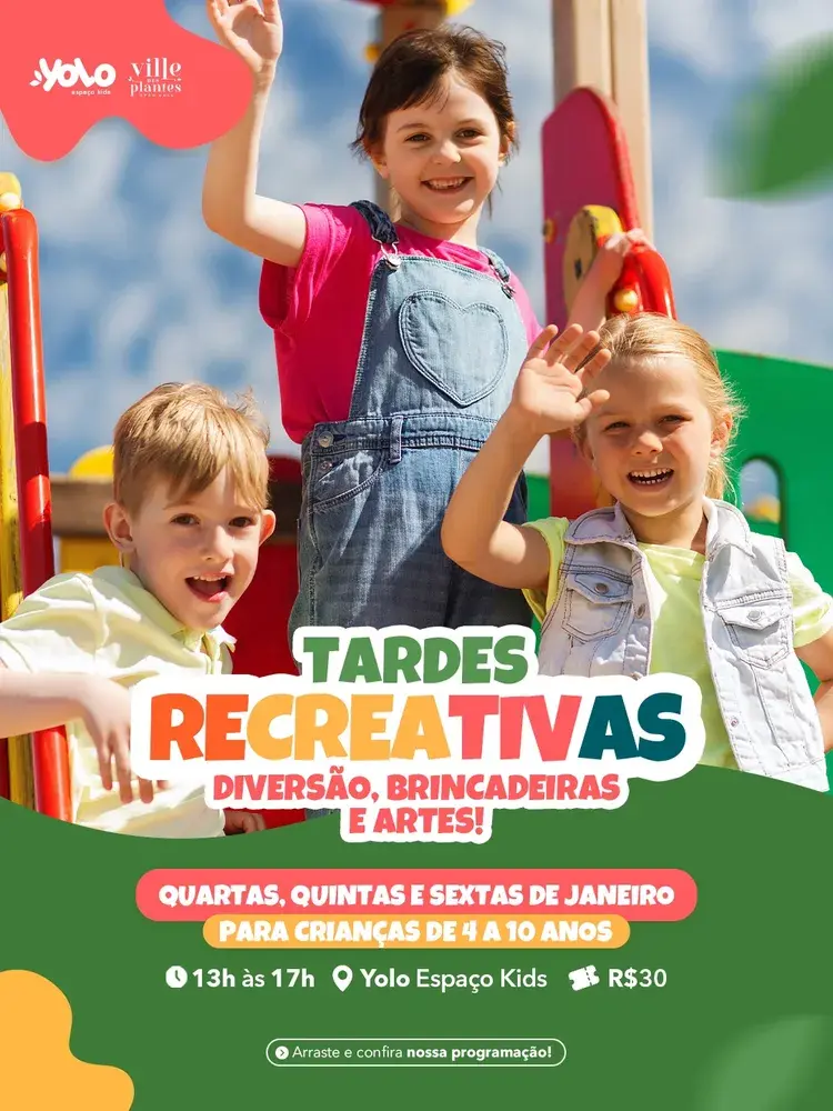 Imagem com três crianças sorrindo em um playground colorido, promovendo as Tardes Recreativas no Yolo Espaço Kids, Ville des Plantes, com atividades para crianças de 4 a 10 anos nas quartas, quintas e sextas-feiras de janeiro, das 13h às 17h, com custo de R$30.