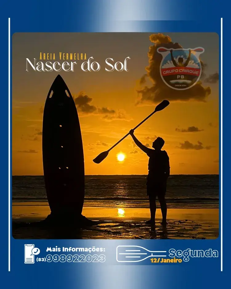 Imagem mostra uma pessoa segurando um remo na praia ao nascer do sol com um caiaque na areia. Texto na imagem diz 'Areia Vermelha Nascer do Sol' e informa o contato para mais informações e a data 'Segunda 12/Janeiro'.
