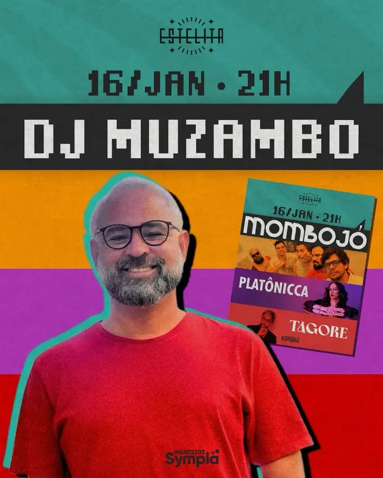 Cartaz colorido anunciando show no Estelita dia 16 de janeiro às 21h com DJ Muzambo e shows do Mombojó, Platônicca e Tagore, ingressos pelo Sympla.