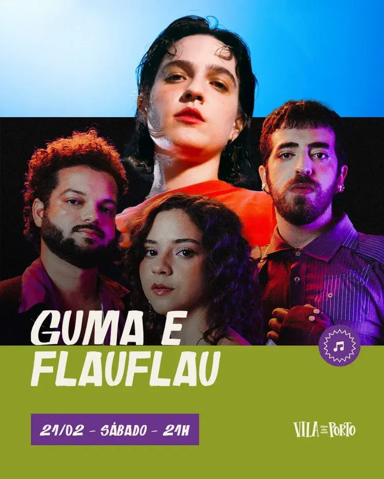 Imagem promocional do show com Guma e Flauflau, destacando as atrações e a data do evento prevista para hoje às 21h na Vila do Porto.