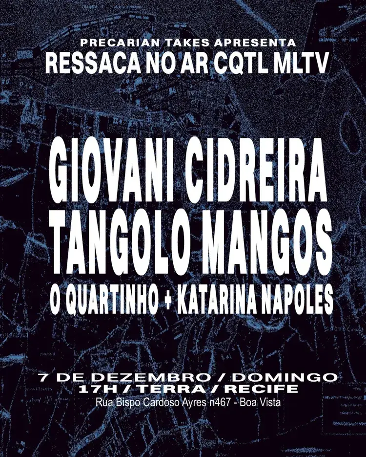 Cartaz do evento Ressaca no Ar CQTL MLTV no Terra Recife com os artistas Giovani Cidreira, Tangolo Mangos, O Quartinho e Katarina Napoles, marcado para 7 de dezembro, domingo, às 17h, na Rua Bispo Cardoso Ayres, 467 - Boa Vista, Recife.