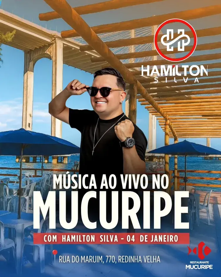 Imagem com texto anunciando música ao vivo no Mucuripe com Hamilton Silva no dia 04 de janeiro, no Restaurante Mucuripe, rua do Maruim, 770, Redinha Velha, Natal, RN.